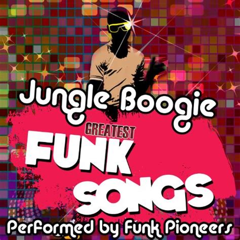  Jungle Boogie – Một bản funk sôi động đầy mê hoặc với giai điệu cuốn hút và nhịp trống rộn ràng